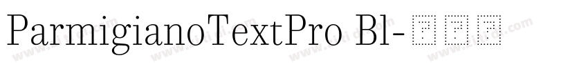ParmigianoTextPro Bl字体转换